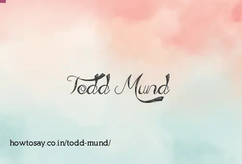Todd Mund
