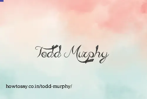 Todd Murphy