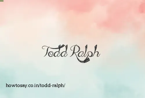 Todd Ralph
