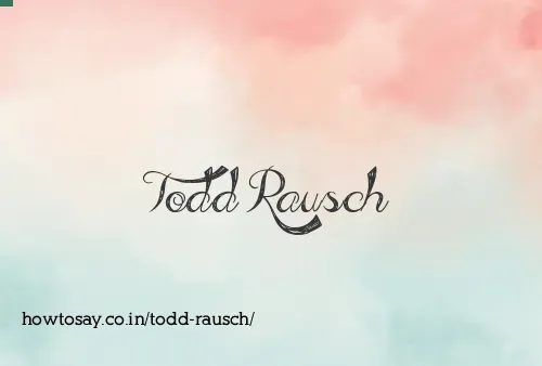 Todd Rausch