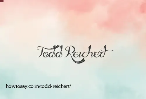 Todd Reichert