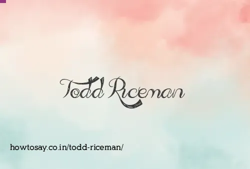 Todd Riceman