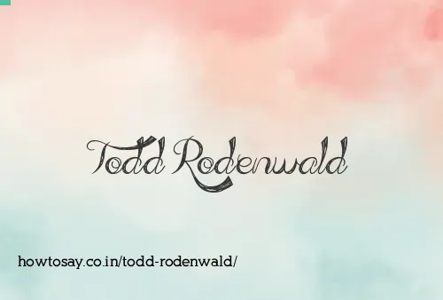 Todd Rodenwald