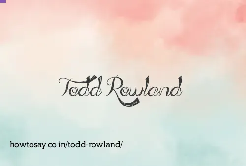 Todd Rowland