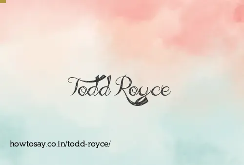 Todd Royce