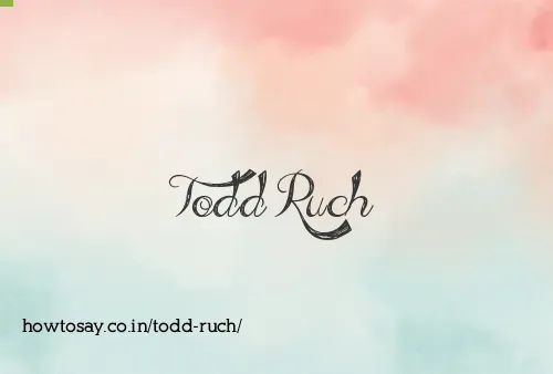 Todd Ruch
