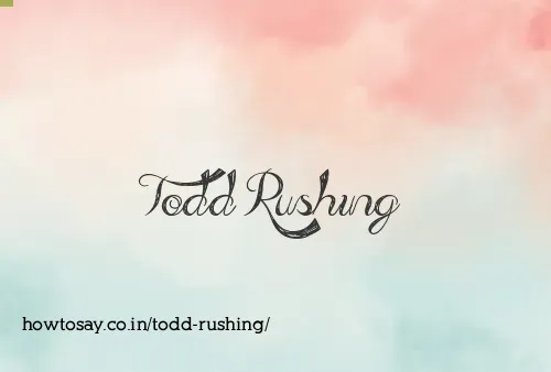 Todd Rushing