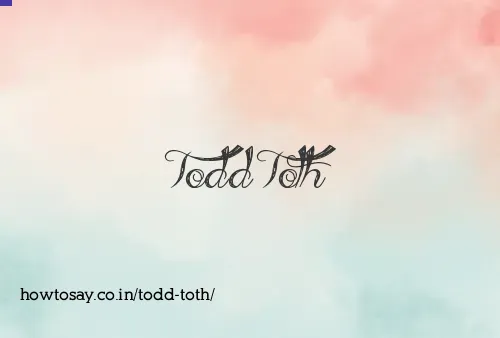 Todd Toth