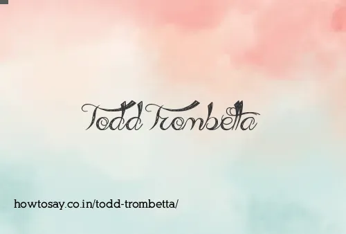 Todd Trombetta