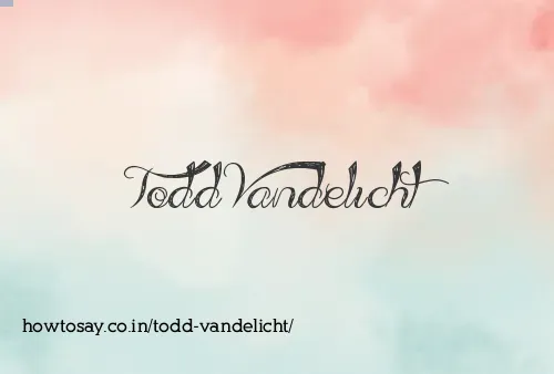 Todd Vandelicht