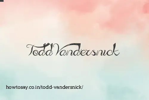 Todd Vandersnick