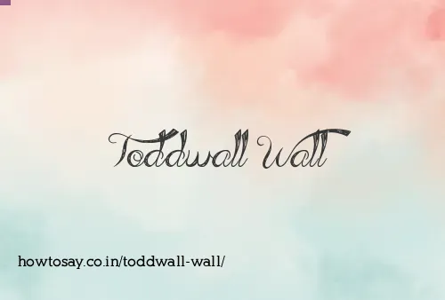 Toddwall Wall