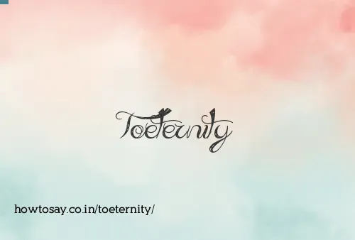 Toeternity