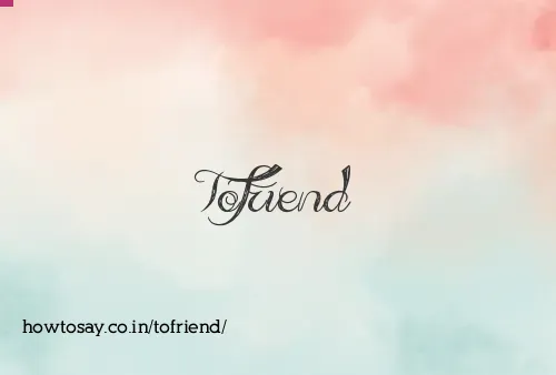 Tofriend