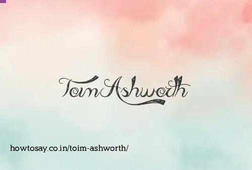 Toim Ashworth
