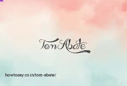 Tom Abate