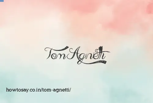 Tom Agnetti