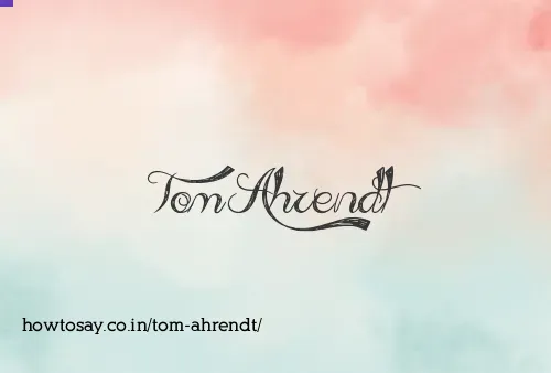 Tom Ahrendt