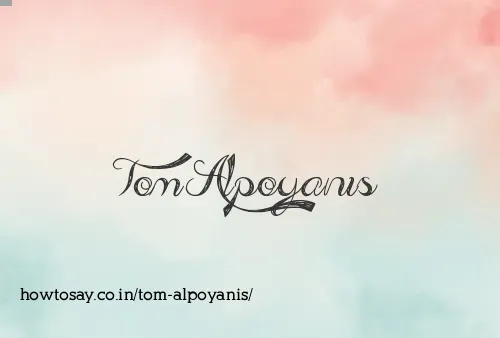 Tom Alpoyanis