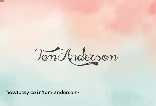 Tom Andersom