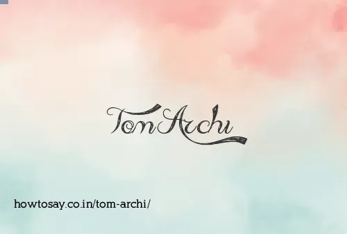 Tom Archi