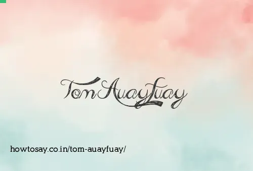 Tom Auayfuay