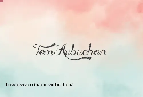 Tom Aubuchon