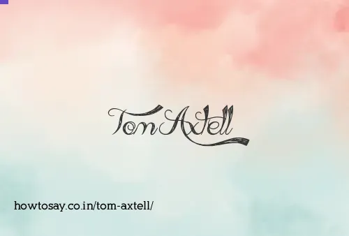 Tom Axtell