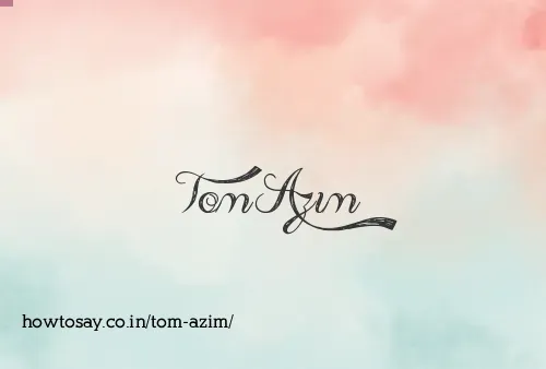 Tom Azim