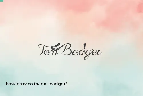 Tom Badger