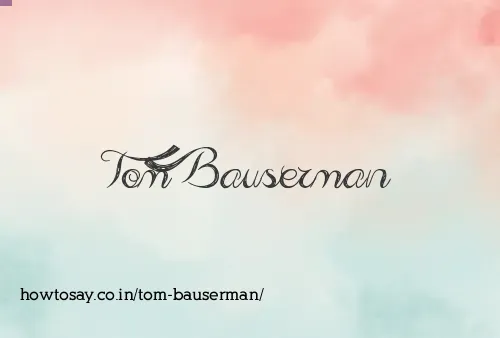 Tom Bauserman