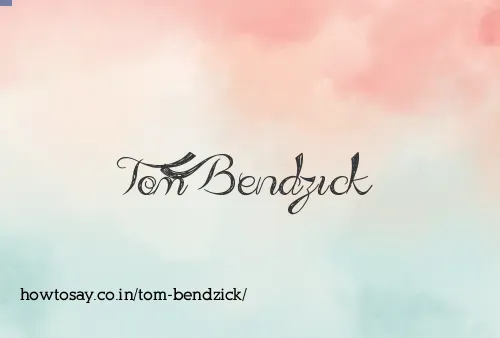 Tom Bendzick