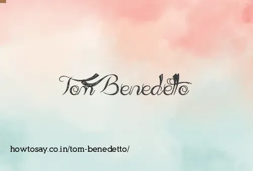 Tom Benedetto
