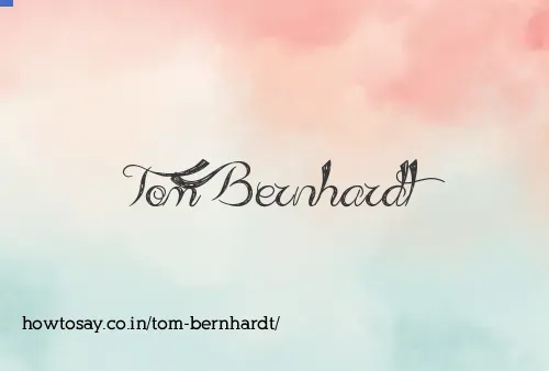 Tom Bernhardt