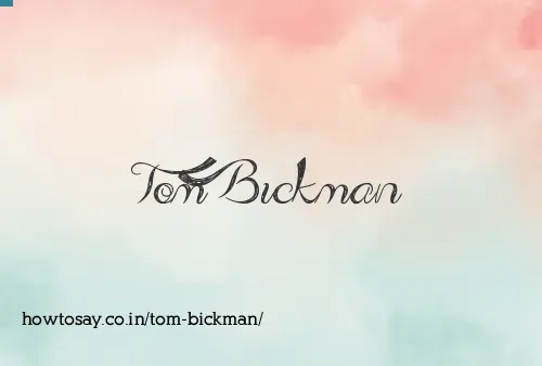 Tom Bickman