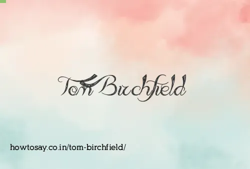 Tom Birchfield