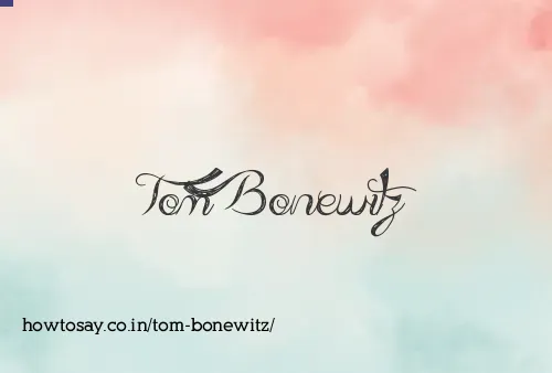Tom Bonewitz