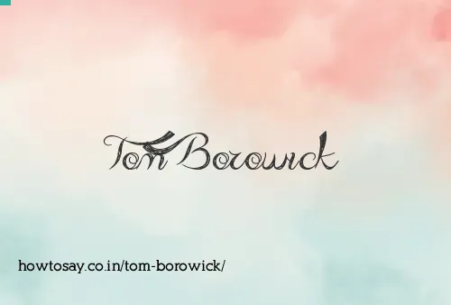 Tom Borowick