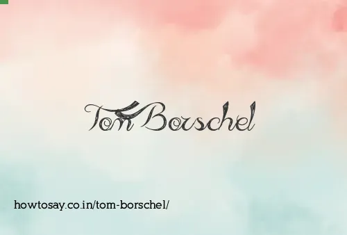 Tom Borschel