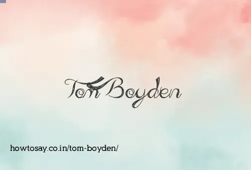 Tom Boyden
