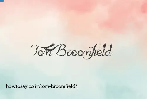 Tom Broomfield