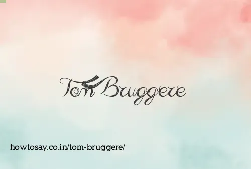 Tom Bruggere