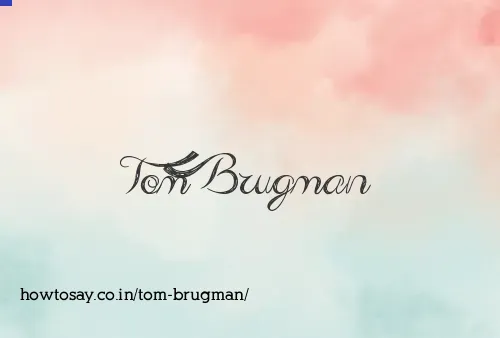 Tom Brugman