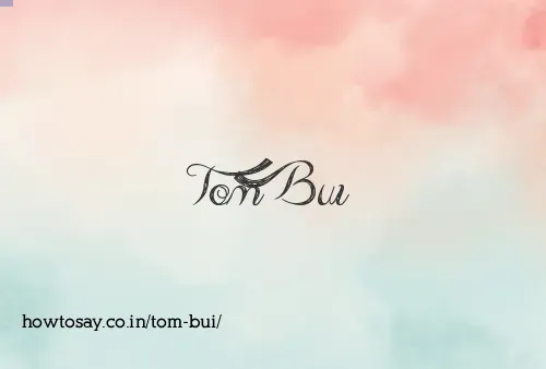 Tom Bui