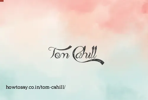 Tom Cahill
