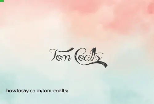 Tom Coalts