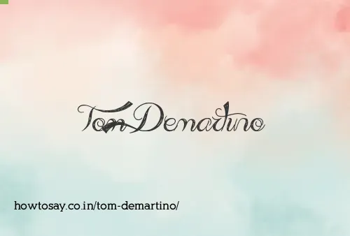 Tom Demartino