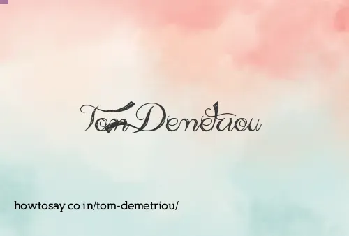 Tom Demetriou