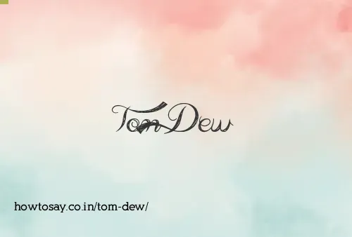 Tom Dew