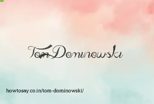 Tom Dominowski